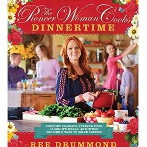 The Pioneer Woman Cooks: Dinnertime - Comfort Clas